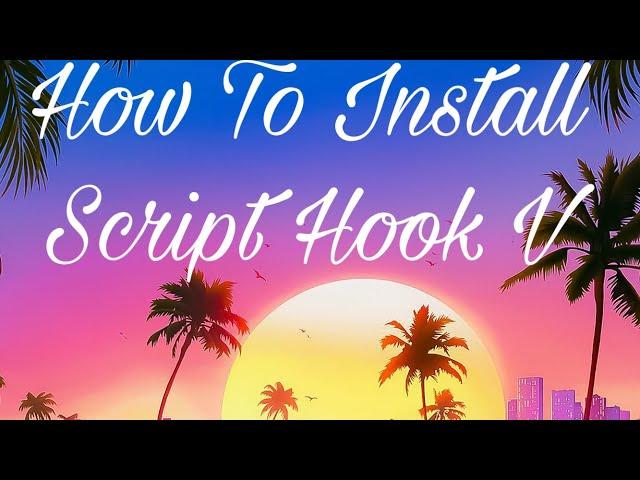 How To Install Script Hook V and Script Hook V NET