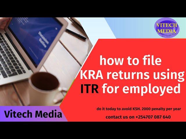 KRA TAX RETURNS: How to file KRA returns using ITR for employed Person