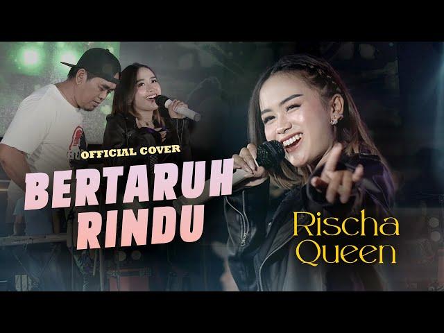 Rischa Queen - Bertaruh Rindu (Live Music)