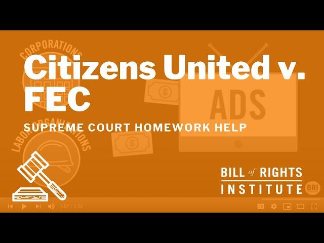 Citizens United v. FEC | BRI's Homework Help Series