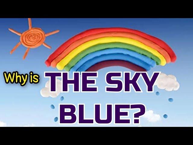 Why is the Sky blue? What is it made of? Why does it not fall? Learn about Sky