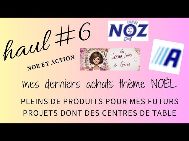 Haul#6 NOZ et ACTION, thème Noël surtout, SIZZIX et divers. #noz #action #diy #haul #scrapbooking