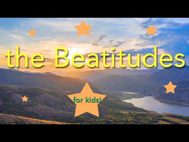 the Beatitudes - for kids