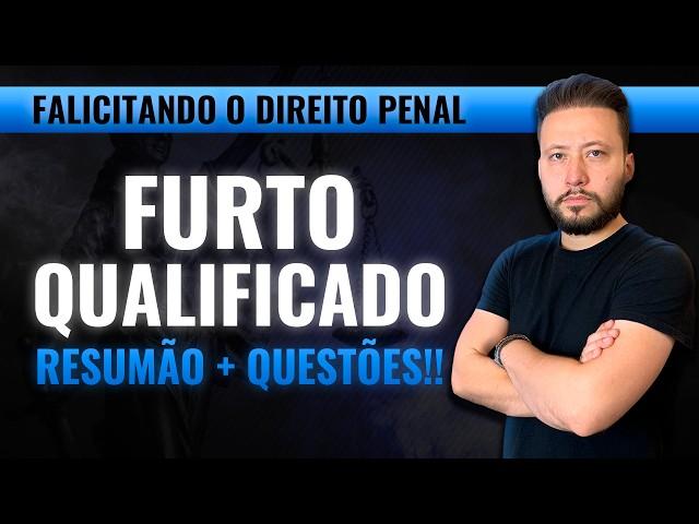 FURTO - QUALIFICADORAS [aula esquematizada] + RESUMÃO e Questões