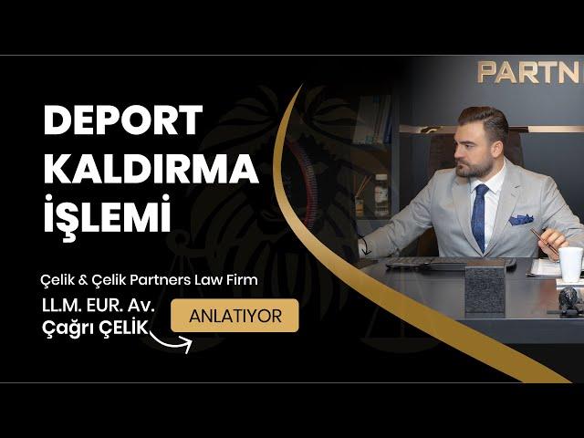 Deport kaldırma işlemi nasıl yapılır?