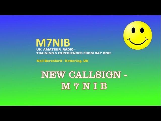 M7NIB, Neil Beresford, Amateur Radio UK Experiences, New Callsign!