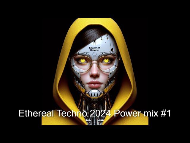 Ethereal Techno 2024 Power mix #1