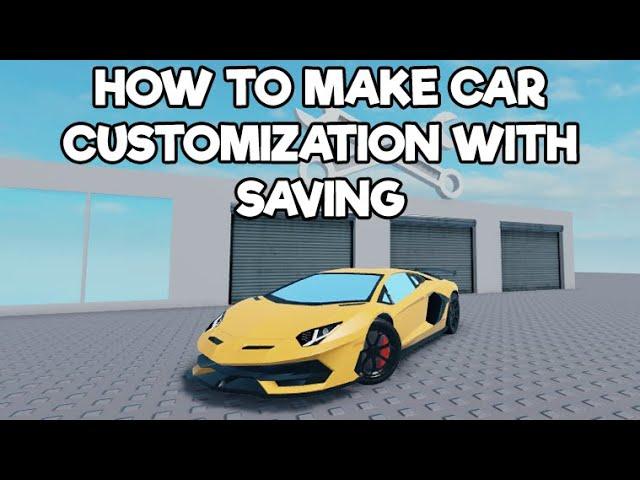 HOW TO MAKE CAR CUSTOMIZATION WITH SAVING | ROBLOX STUDIO