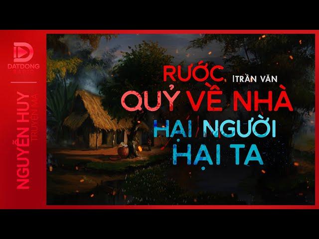 Nghe truyện ma : RƯỚC QUỶ VỀ NHÀ - HẠI NGƯỜI HẠI TA | Chuyện ma anh Toàn đệ tam pháp sư P11