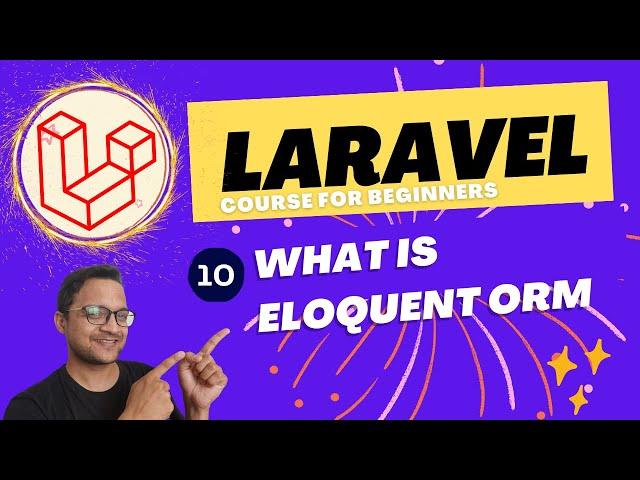 Laravel 10 full course for beginner -  what is eloquent orm