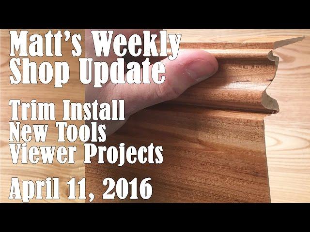 Matt's Weekly Shop Update - April 11, 2016