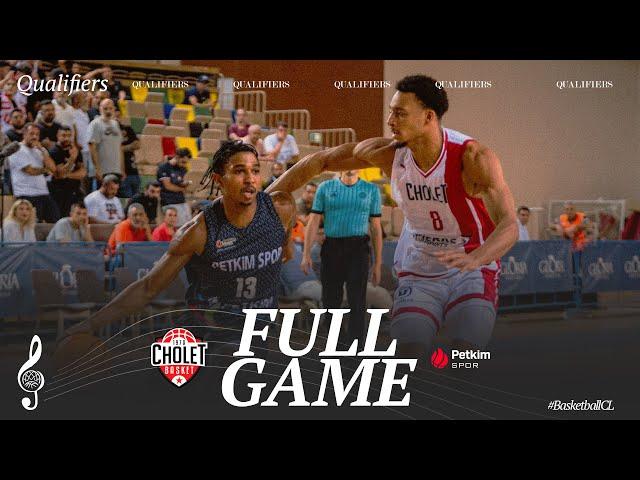 Qualification Rounds | Cholet Basket v Aliaga Petkimspor | Full Basketball Game | BCL 2024-25