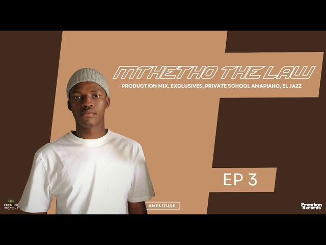 AMPLITUDE RADIO|Episode 3, Guest Mix by Mthetho The Law, Private School, El Jazz, Production Mix