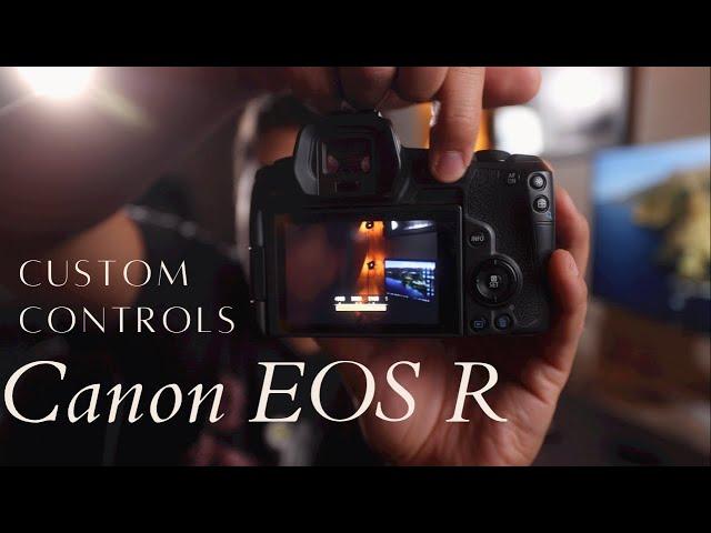 HOW I CUSTOMIZE MY CANON EOS R CAMERA