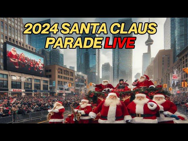 Toronto LIVE:  2024 Santa Claus Parade!