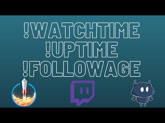 !Watchtime !Uptime !Followage Commands auf Twitch / Chatbot Tutorial 2021