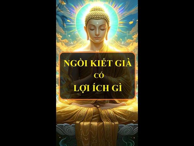 Ngồi Kiết Già vô cùng quan trọng đối với người Tu Đạo.| Tuệ Tâm