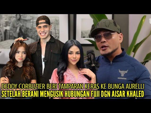 DEDDY CORBUZIER KECAM KERAS BUNGA AURELLI USAI ANCAM SEBARI VIDEO SYUR DGN AISAR KHALED