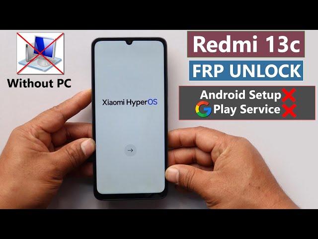 Redmi 13c HyperOs Frp Bypass/Unlock Without PC - Fix Google Play Service Disable Fail 2025