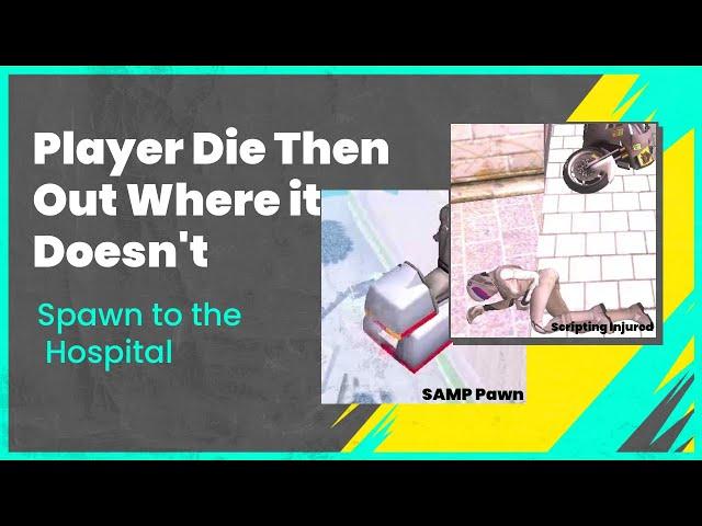 How do Player Die Then Out Where it Doesn't Spawn to the Hospital Scripting Injured System SAMP Pawn