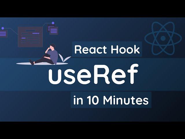 Learn useRef React Hook in 10 Minutes | React Hooks Tutorial for Beginners