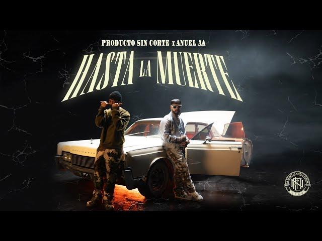 Hasta La Muerte - Producto Sin Corte x Anuel AA - (Video Oficial)