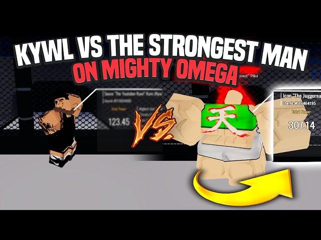 Kywl VS The STRONGEST MAN in MIGHTY OMEGA... (300+ Total Power)