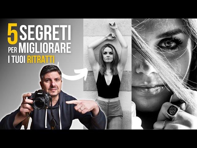 5 Segreti per MIGLIORARE all'Istante le Tue Fotografie di Ritratto