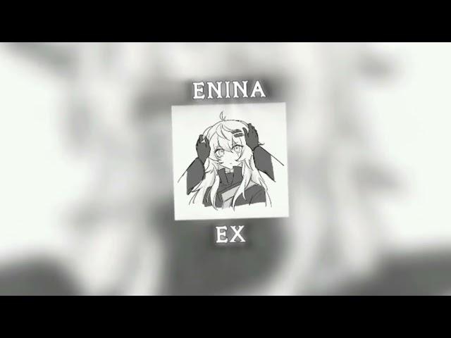 ENINA - EX (speed up/nightcore)