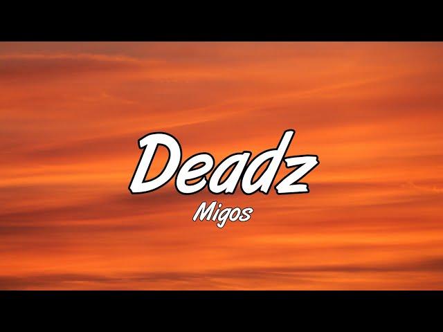 Migos - Deadz (lyrics) Ft. 2 Chainz Pop lyrics