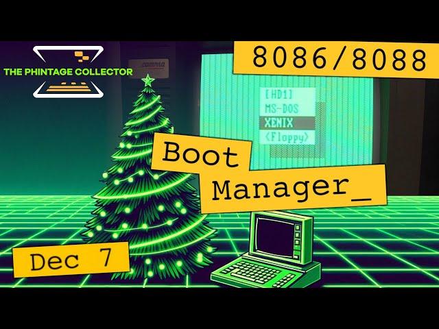 I need a 8086 and DOS compatible boot manager [#TPCXmas24 Part 7] #DOScember