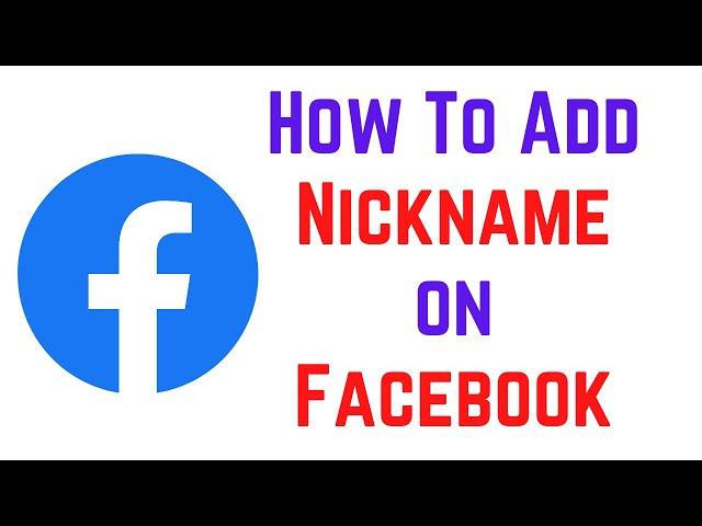 How To Add A Nickname on Facebook