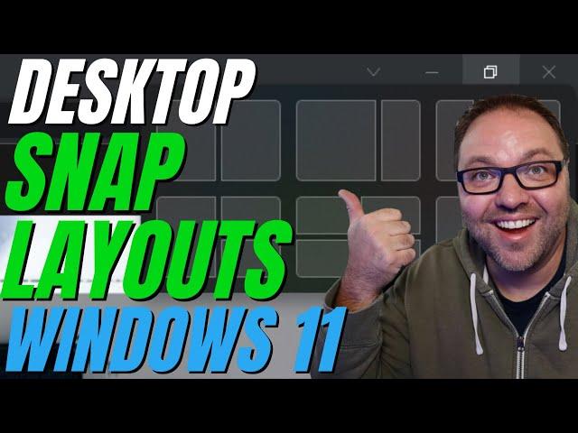 How to use Snap Layouts to Arrange Desktop - Windows 11