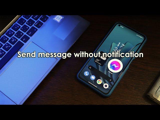 Facebook Messenger 2022 Feature update: Silent Message (Send message without sending notification)