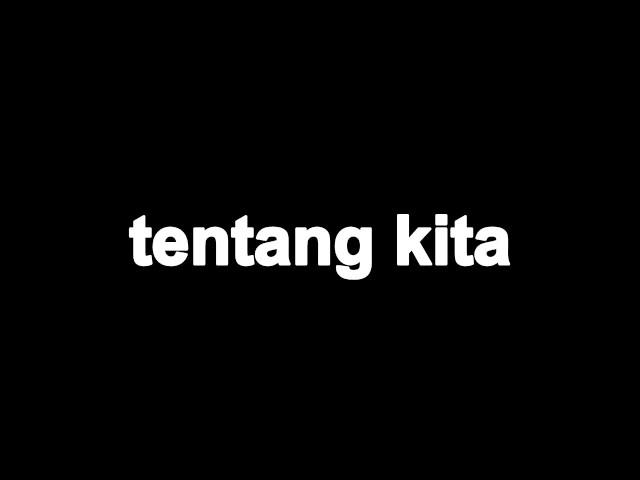 Channel - Tentang Kita Lirik