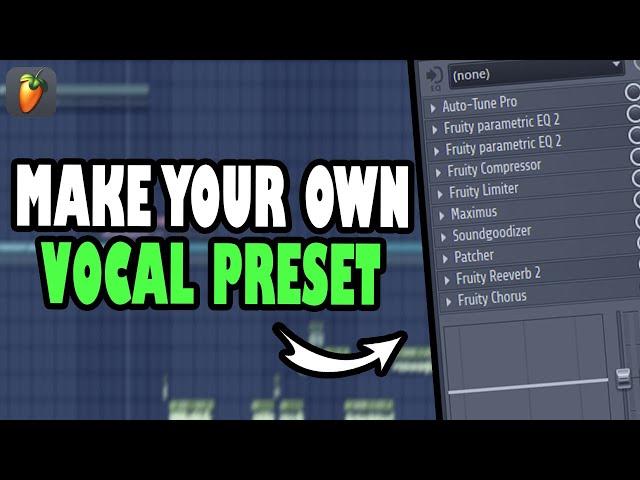 How to make your OWN VOCAL PRESETS | fl studio tutorial