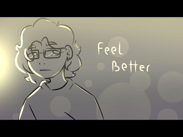 Feel better || Animatic