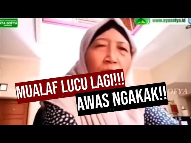 Mualaf LUCU lagi!!!  Awas NGAKAK!!