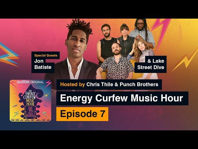 Jon Batiste & Lake Street Dive | The Energy Curfew Music Hour | Episode 7