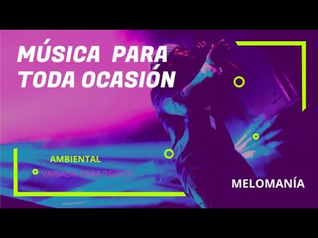 Mejor !!! MÚSICA variada para toda ocasión 2020 / Ambiental- Alegre- Motivadora-Relajante