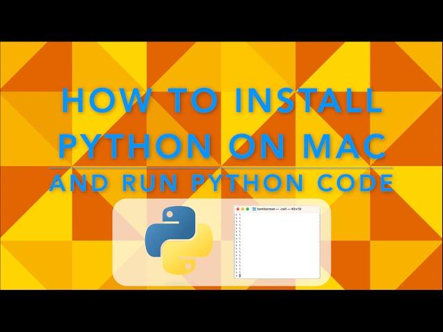 How to Install Python on Mac and Run Python Code (via Terminal or IDLE)