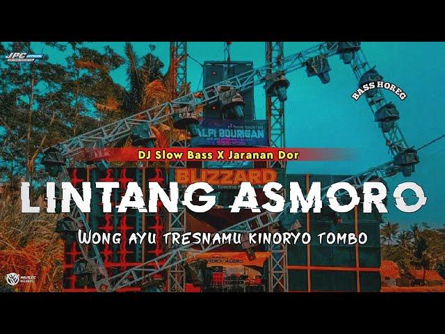 DJ LINTANG ASMORO || SLOW BASS X JARANAN DOR VIRAL TIKTOK •KIPLI ID REMIX