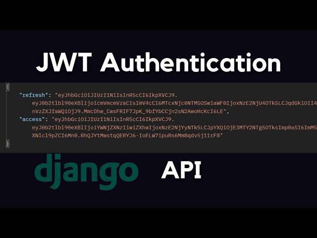 DJANGO API Authentication with JWT Access and Refresh Tokens