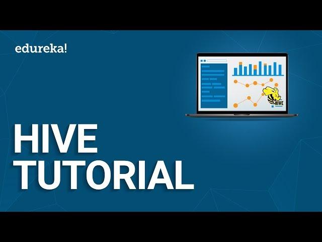 Hive Tutorial for Beginners | Hive Architecture | Hadoop Hive Tutorial | Hadoop Training | Edureka