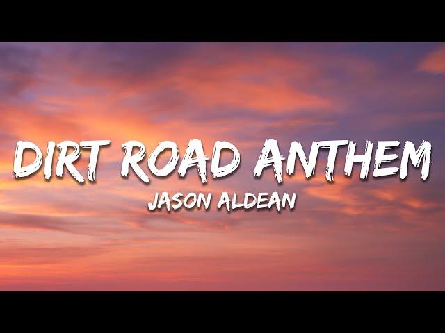 Jason Aldean - Dirt Road Anthem (Lyrics)