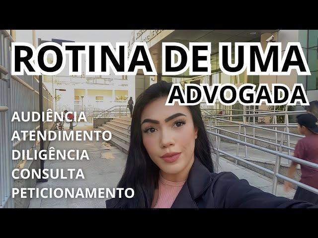 VLOG: ROTINA DE UMA ADVOGADA (atendimentos, audiências, distribuições)