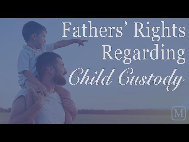 Fathers’ Rights in Child Custody