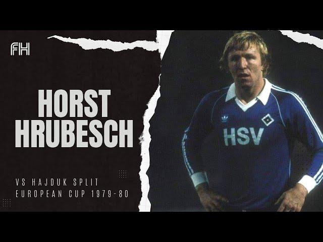 Horst Hrubesch ● Goal and Skills ● Hajduk Split 3-2 Hamburger SV ● European Cup 1979-80