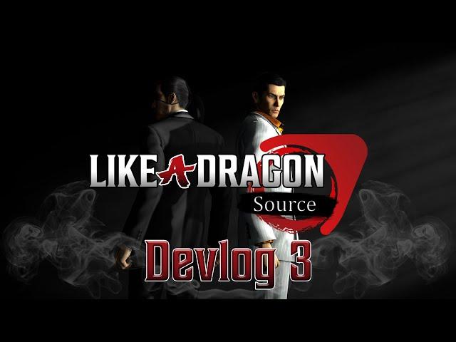 Like A Dragon: Source Devlog #3