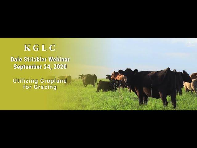 Dale Strickler Webinar: Utilizing Cropland for Grazing by Kansas Grazing Lands Coalition